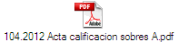 104.2012 Acta calificacion sobres A.pdf