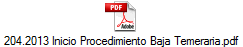 204.2013 Inicio Procedimiento Baja Temeraria.pdf