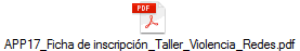 APP17_Ficha de inscripcin_Taller_Violencia_Redes.pdf