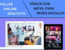 Taller gratuito online: Video con mvil para redes sociales