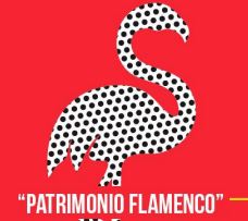 Patrimonio Flamenco ***Aviso algunas cancelaciones***