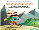 Encuentro con el autor Fernando Romero y presentacin de su libro: Teodorico el tipo que nunca haba subido a un pico