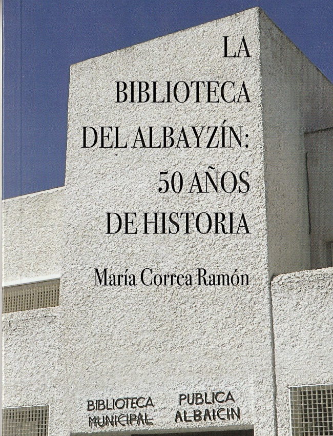 Presentacin del libro: La Biblioteca del Albayzn: 50 aos de historia de Mara Correa Ramn