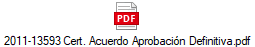 2011-13593 Cert. Acuerdo Aprobacin Definitiva.pdf