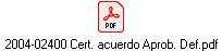 2004-02400 Cert. acuerdo Aprob. Def.pdf