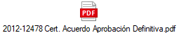 2012-12478 Cert. Acuerdo Aprobacin Definitiva.pdf