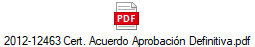 2012-12463 Cert. Acuerdo Aprobacin Definitiva.pdf