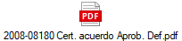 2008-08180 Cert. acuerdo Aprob. Def.pdf