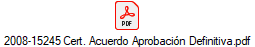 2008-15245 Cert. Acuerdo Aprobacin Definitiva.pdf