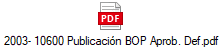 2003- 10600 Publicacin BOP Aprob. Def.pdf