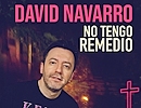 David Navarro: No tengo remedio