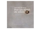 Presentacin del libro: Por un tnel de silencio