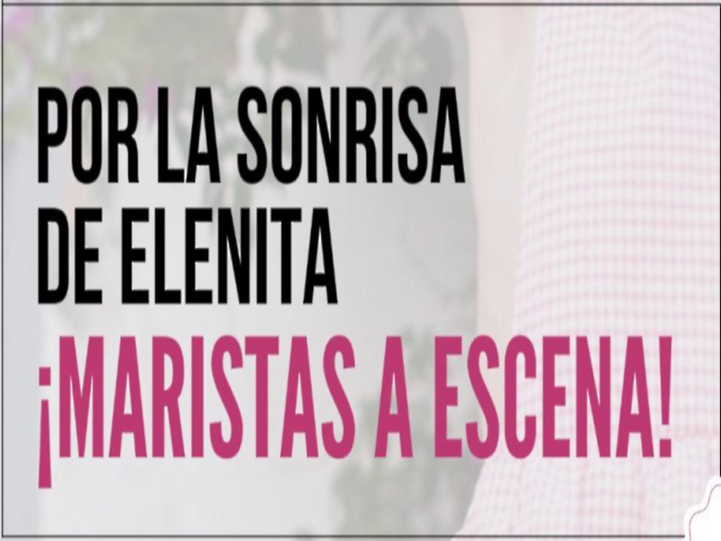 Por la sonrisa de Elenita: Maristas a escena