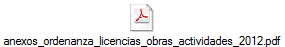 anexos_ordenanza_licencias_obras_actividades_2012.pdf