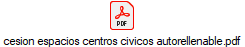 cesion espacios centros civicos autorellenable.pdf